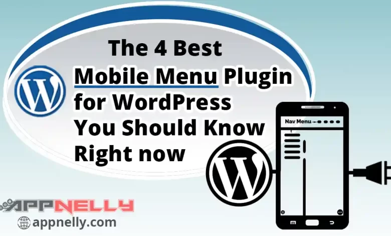 The 4 Best Mobile Menu Plugin for WordPress You Should Know Right now - AppNelly - Appnellyblog - appnelly.com