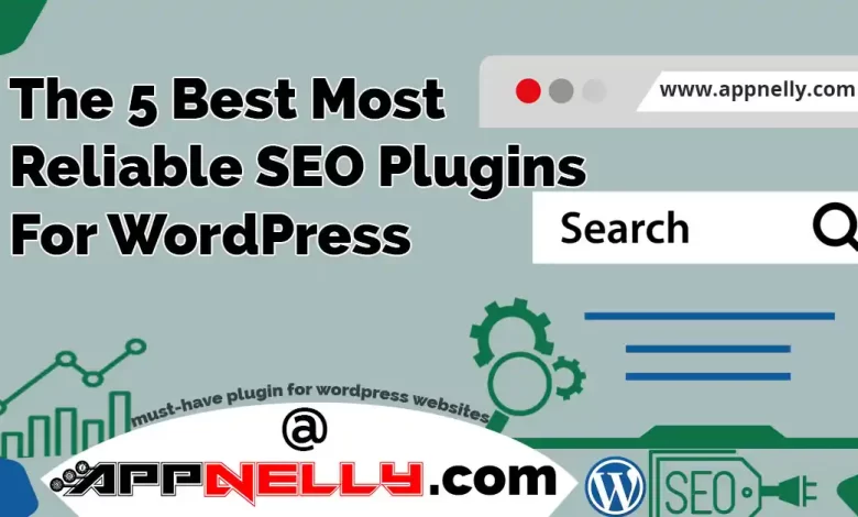 The 5 Best Most Reliable SEO Plugins For WordPress - appnelly - appnelly.com