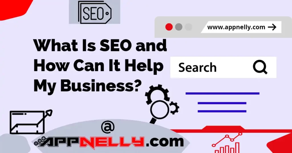 What Is SEO and How Can It Help My Business - appnelly - appnelly.com