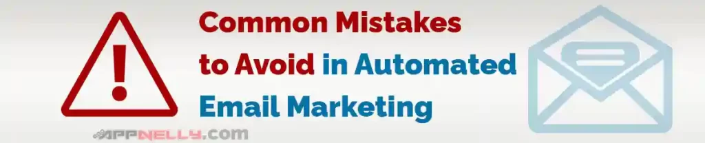 Common Mistakes to Avoid in Automated Email Marketing - appnelly - appnellycom