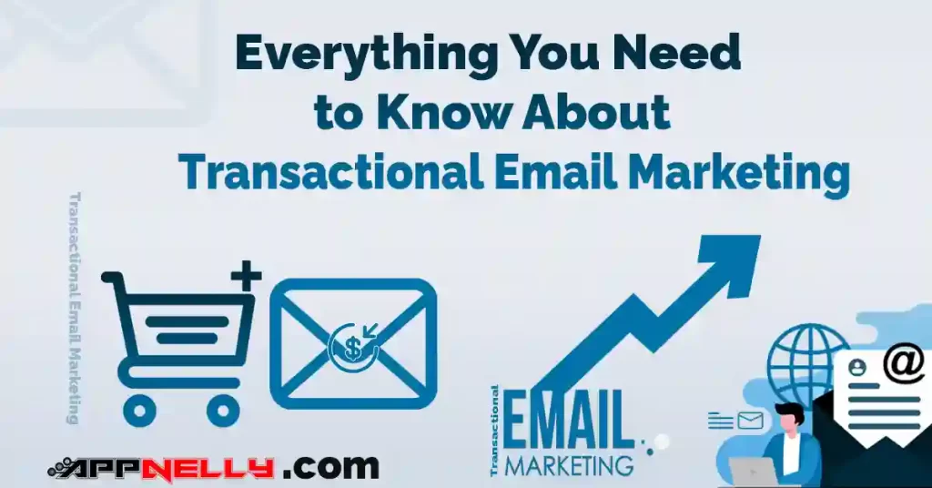 Featured Image of Transactional Email Marketing - appnelly - appnellycom